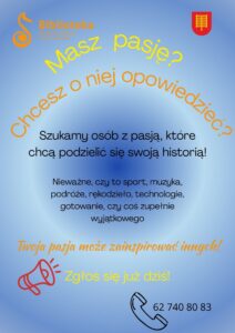 plakat z informacją o zgłoszeniu się osób z pasją